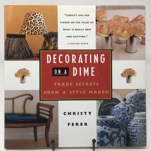 Decorating on a Dime Trade Secrets from a Style Maker Hardbound Book
